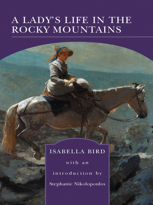 Title details for A Lady's Life in the Rocky Mountains (Barnes & Noble Library of Essential Reading) by Isabella Bird - Available